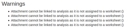 Warning. Instrument results import Attachment cannot be linked to analysis as it is not assigned to a worksheet